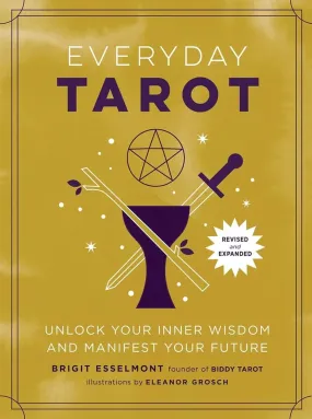 Everyday Tarot - Unlock Your Inner Wisdom & Manifest Your Future