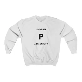 I Love Her P... Sweatshirt